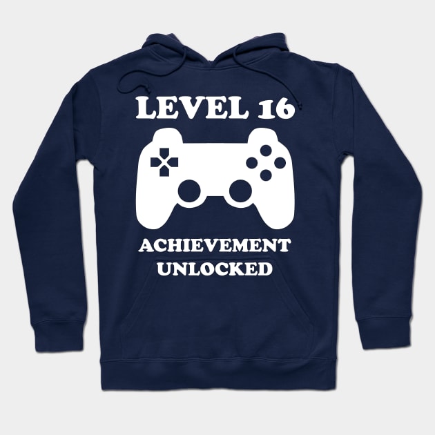 Level 16 Achievement Unlocked Gamer Next Level 16 years old birthday Hoodie by rayrayray90